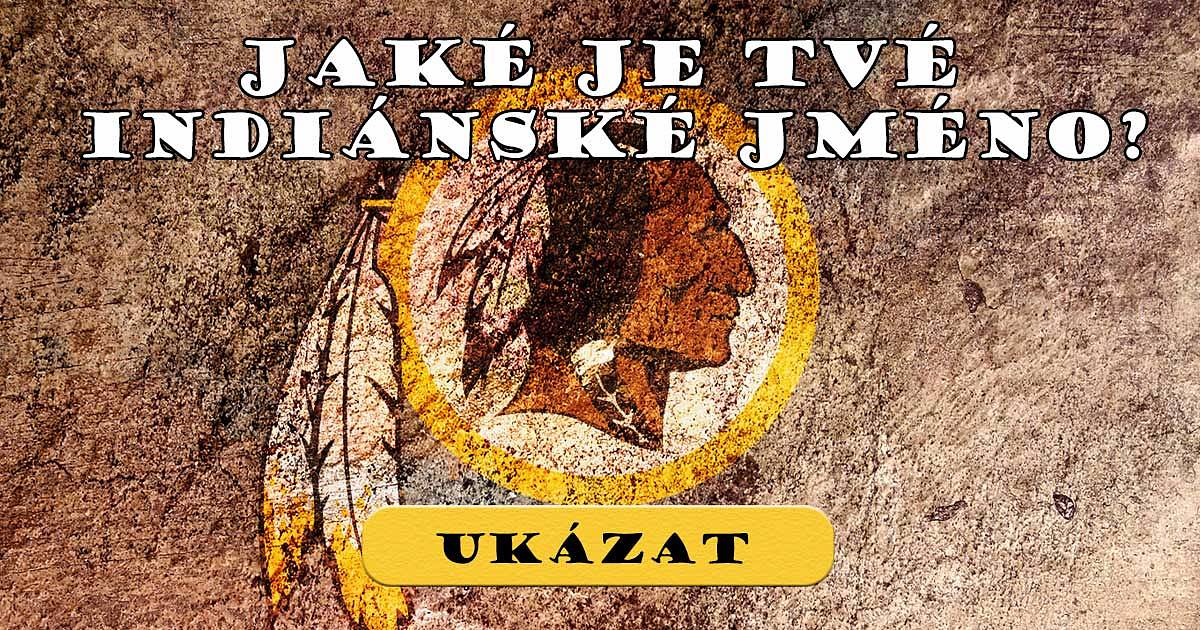 Jaké je tvé indiánské jméno?