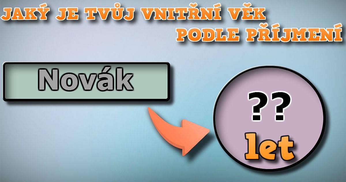 Jaký je tvůj vnitřní věk podle příjmení?