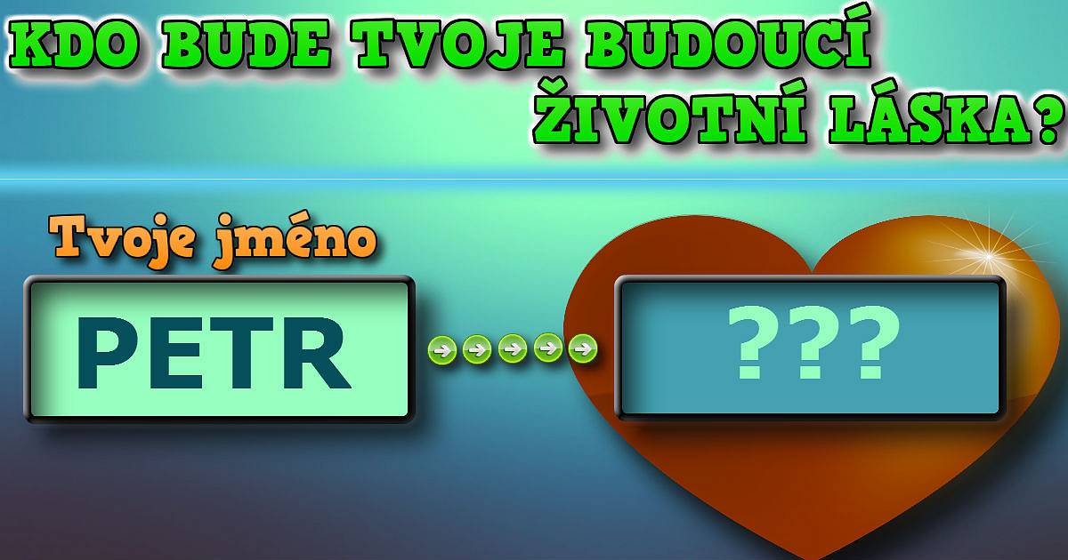 Kdo bude tvoje budoucí životní láska?
