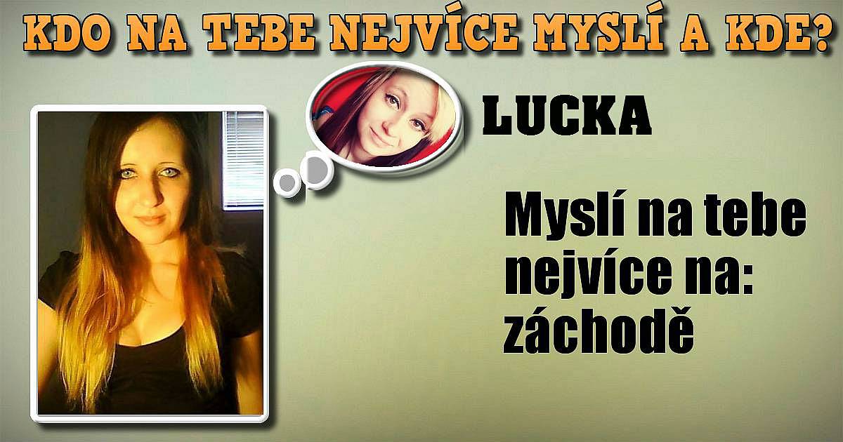 Kdo na tebe nejvíce myslí a kde?