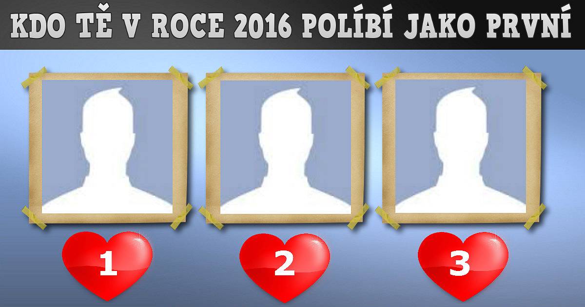 Kdo tě v roce 2016 políbí jako první?