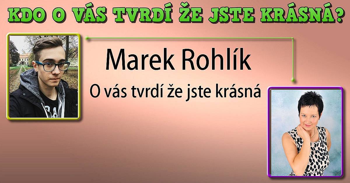 Kdo o vás tvrdí že jste krásná?
