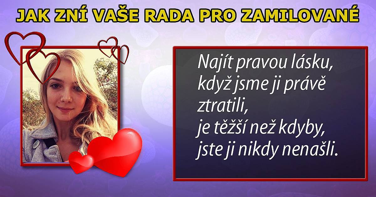 Jak zní vaše rada pro zamilované?