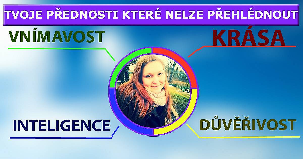Tvoje přednosti které nelze přehlédnout