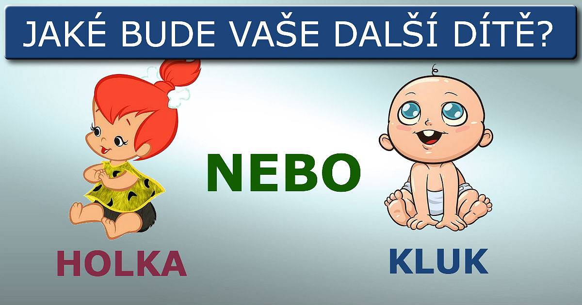 Jaké bude vaše další dítě? Kluk nebo holka?