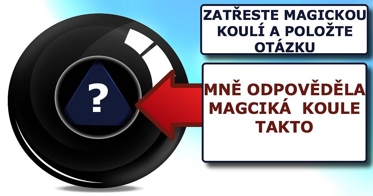 Zatřeste magickou koulí a položte otázku