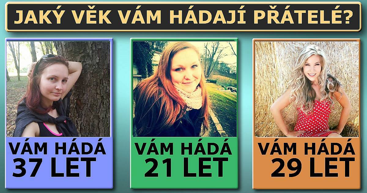 Jaký věk vám hádají přátelé?