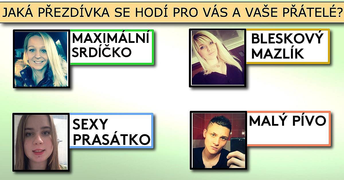 Jaká přezdívka se hodí pro vás a vaše přátelé?