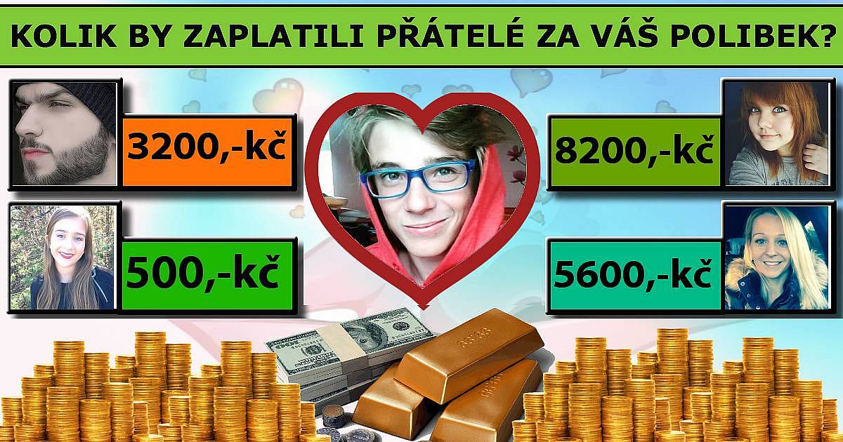 Kolik by zaplatili přátelé za váš polibek?