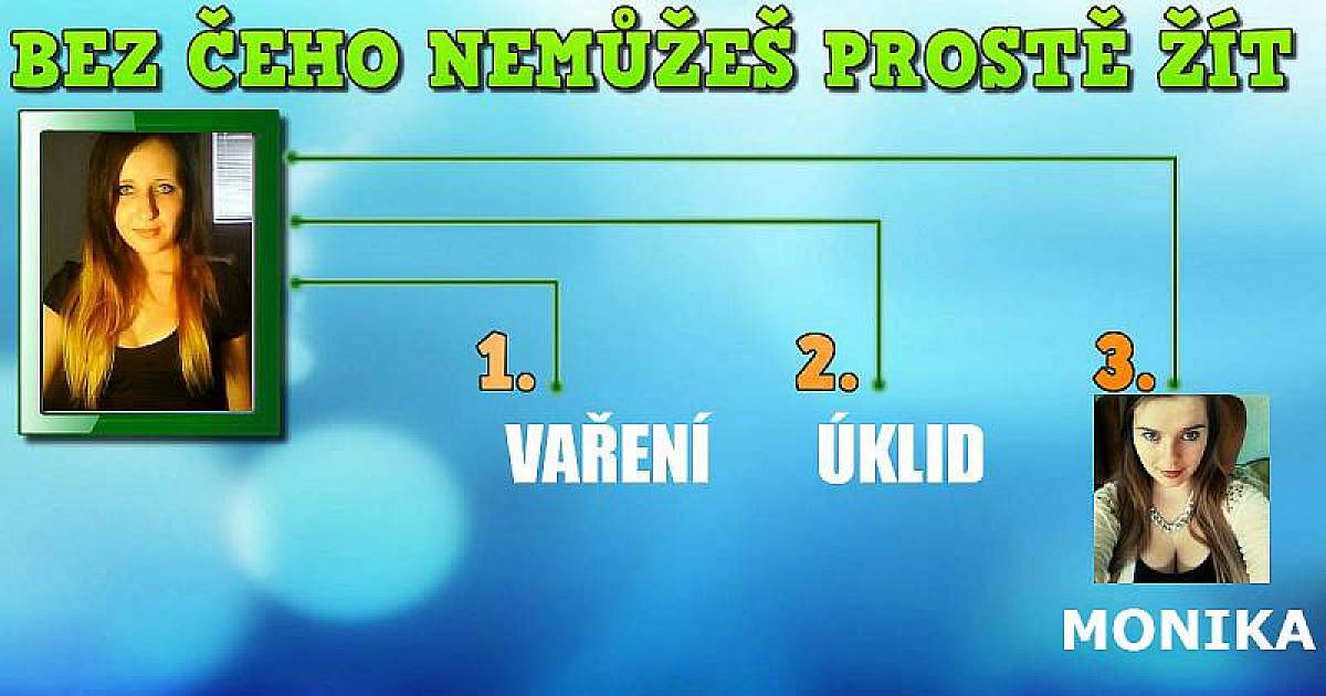 Bez čeho prostě nemůžeš žít?
