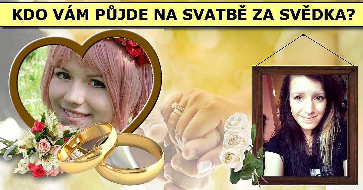 Kdo vám půjde na svatbě za svědka?