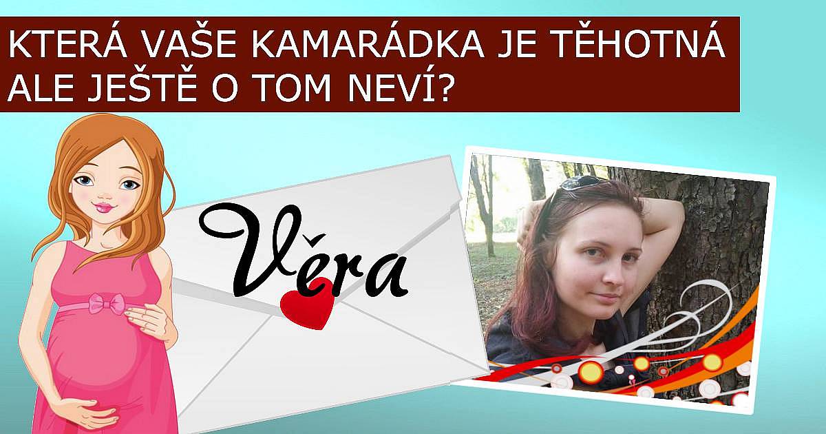 Která vaše kamarádka je těhotná a neví o tom?