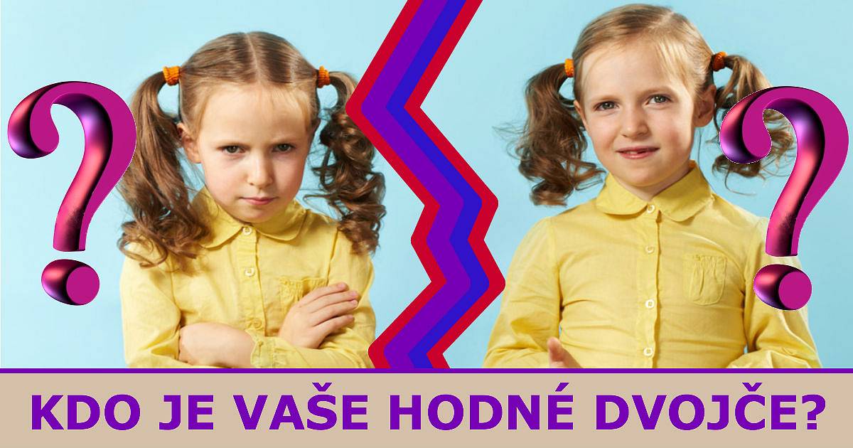 Kdo je vaše hodné dvojče?