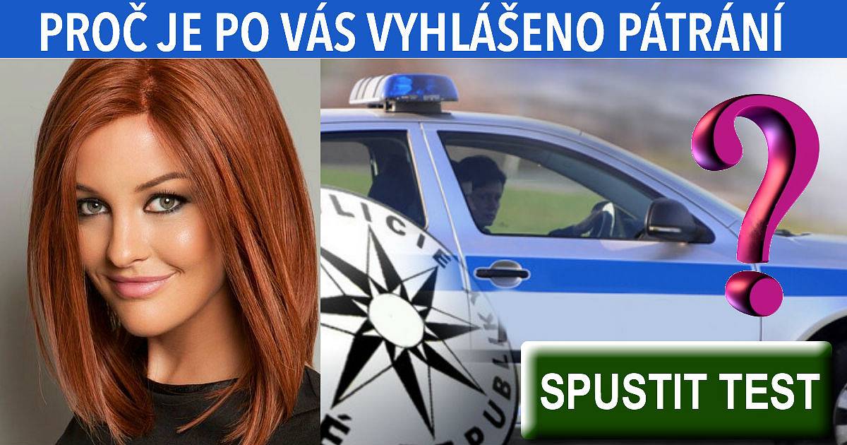Proč je po vás vyhlášeno celostátní pátrání?