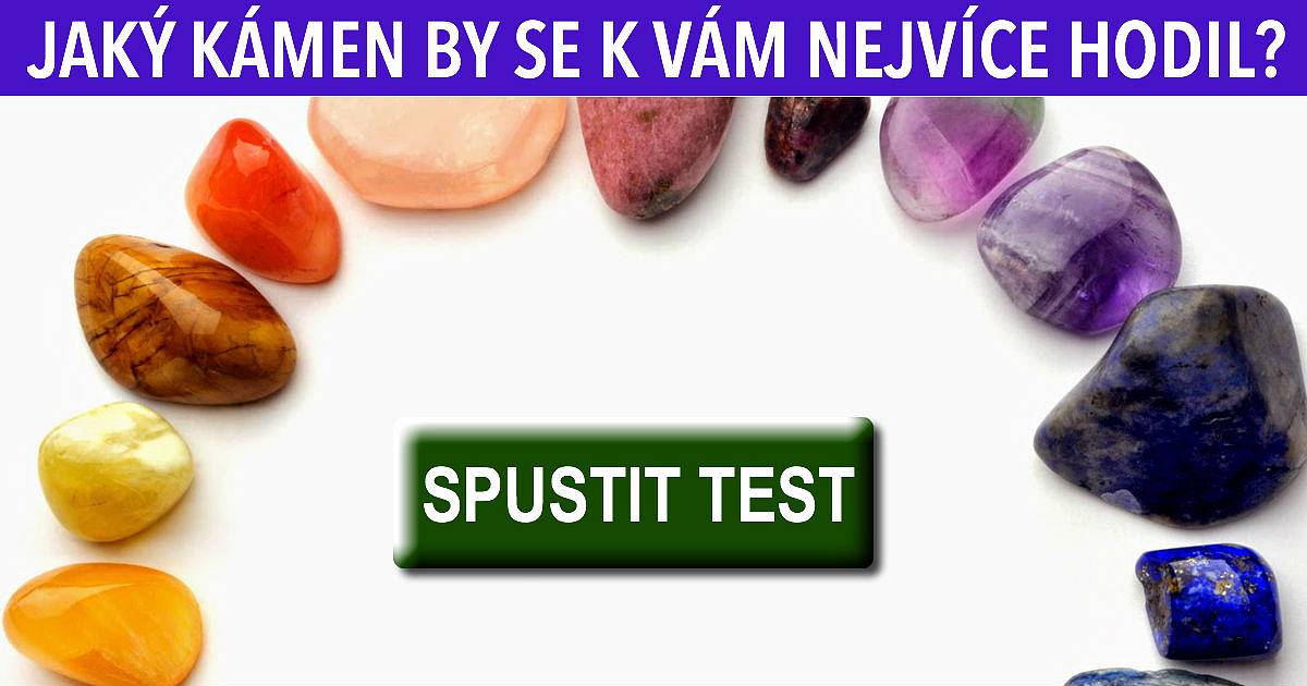 Jaký kámen by se k vám nejvíce hodil?
