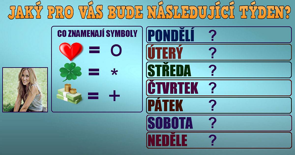 Jaký pro vás bude následující týden?