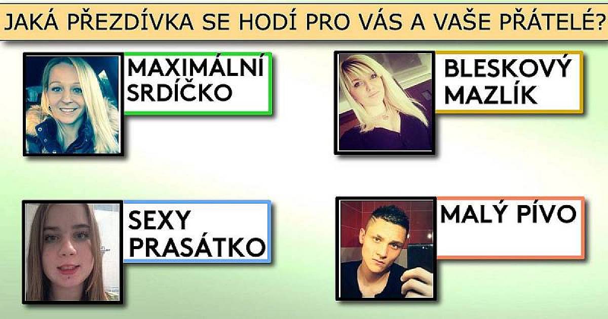 Jaká přezdívka se hodí pro vás a vaše přátelé?