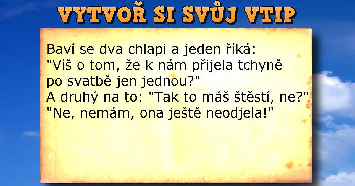 Vytvoř si svůj vlastní vtip!