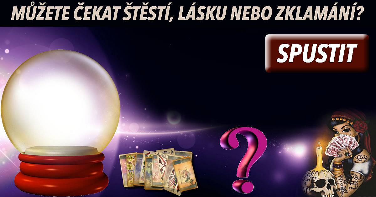 Můžete čekat štěstí, lásku nebo zklamání?