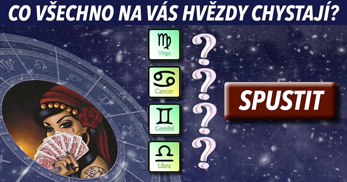 Co všechno na vás hvězdy chystají?