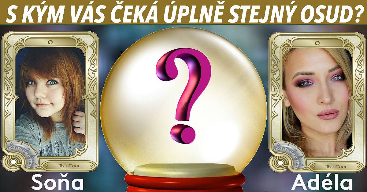 S kým vás čeká úplně stejný osud?