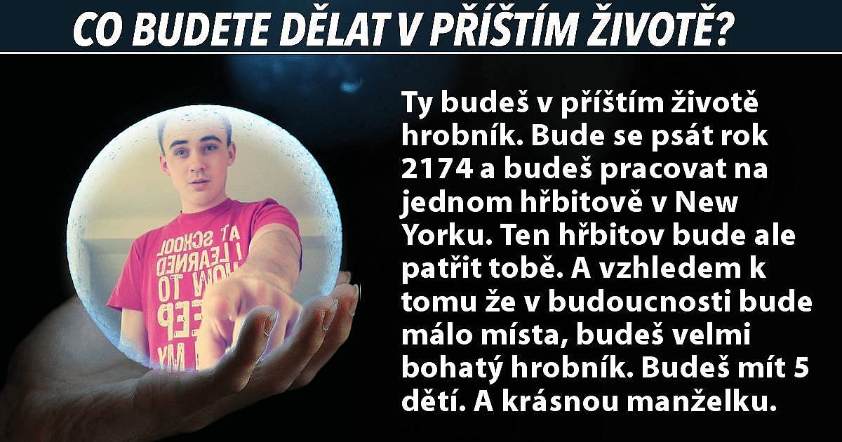 Co budete dělat v příštím životě?