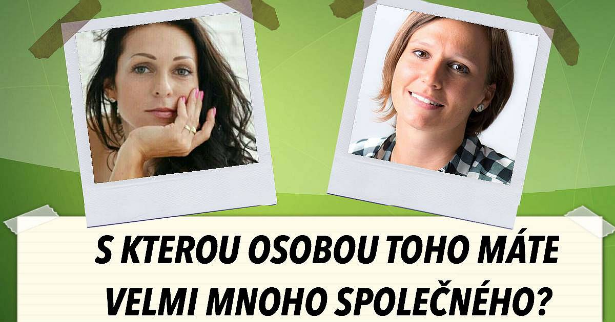 S kterou osobou toho máte velmi mnoho společného?