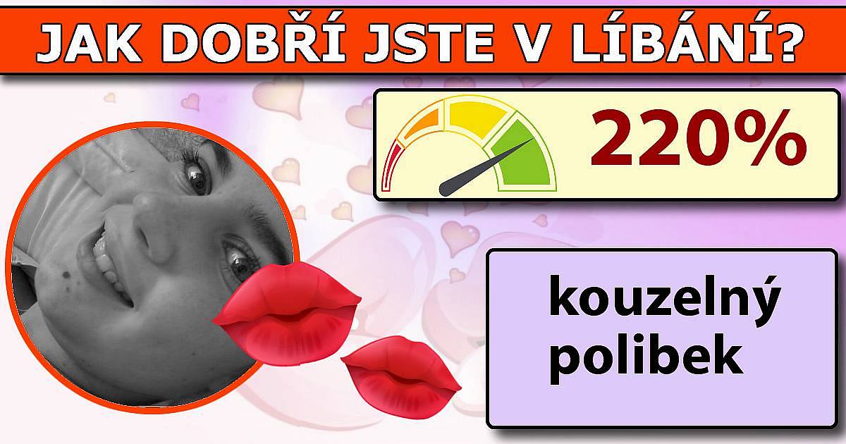 Jak dobří jste v líbání?