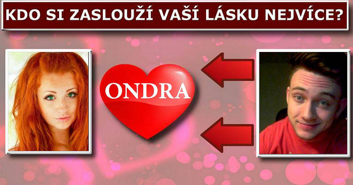 Kdo si vaší lásku zaslouží nejvíce?