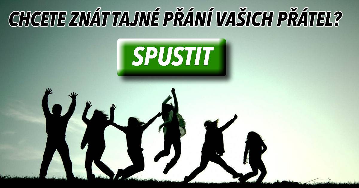 Co chtějí vaši přátelé?