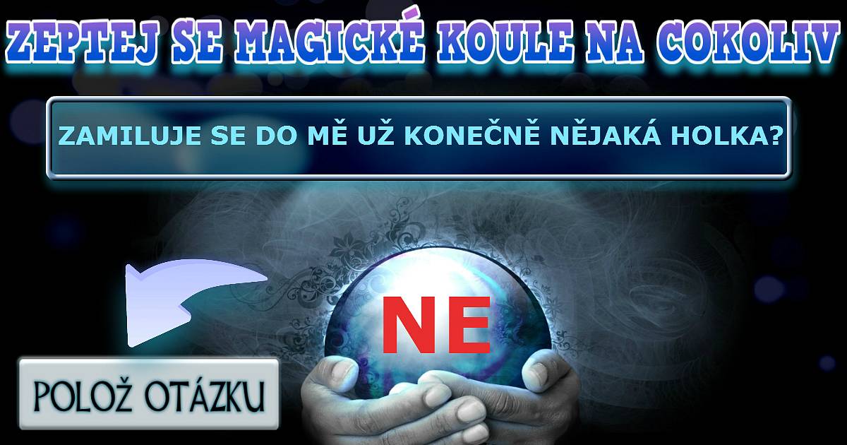 Položte otázku magické kouli a ona vám odpoví.