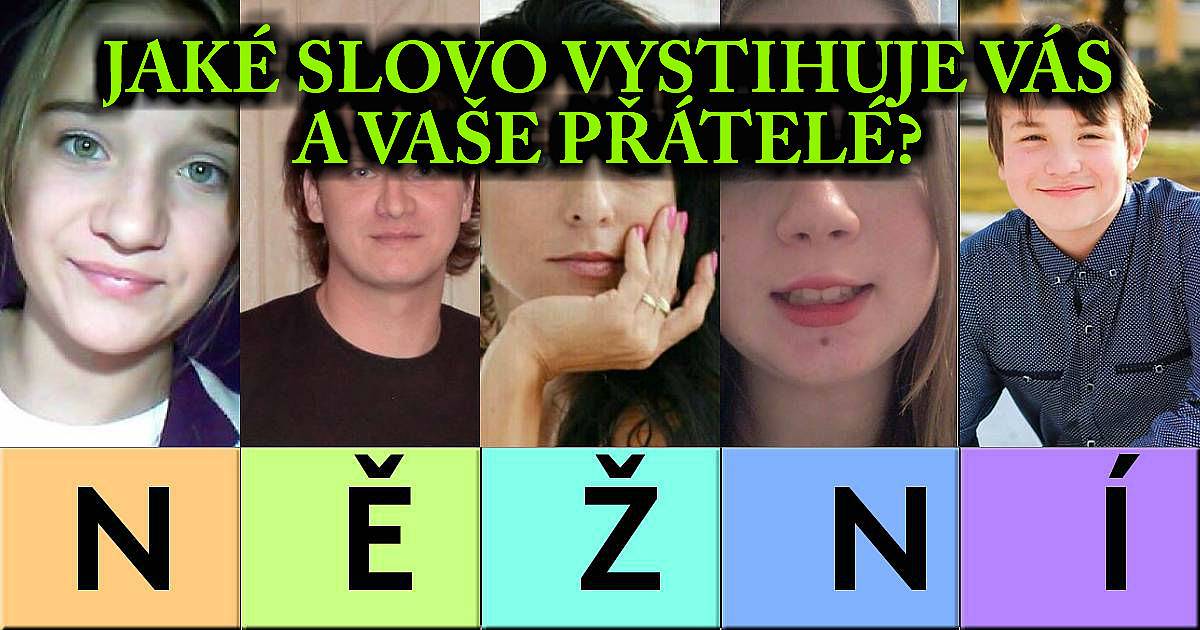 Které slovo vystihuje vás a vaše přátelé?