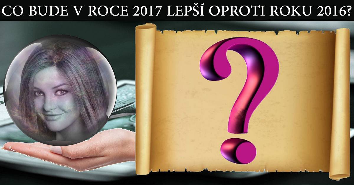 Co bude v roce 2017 lepší oproti roku 2016?