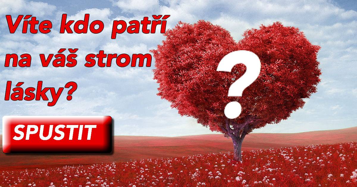 Kdo je na vašem stromě lásky?