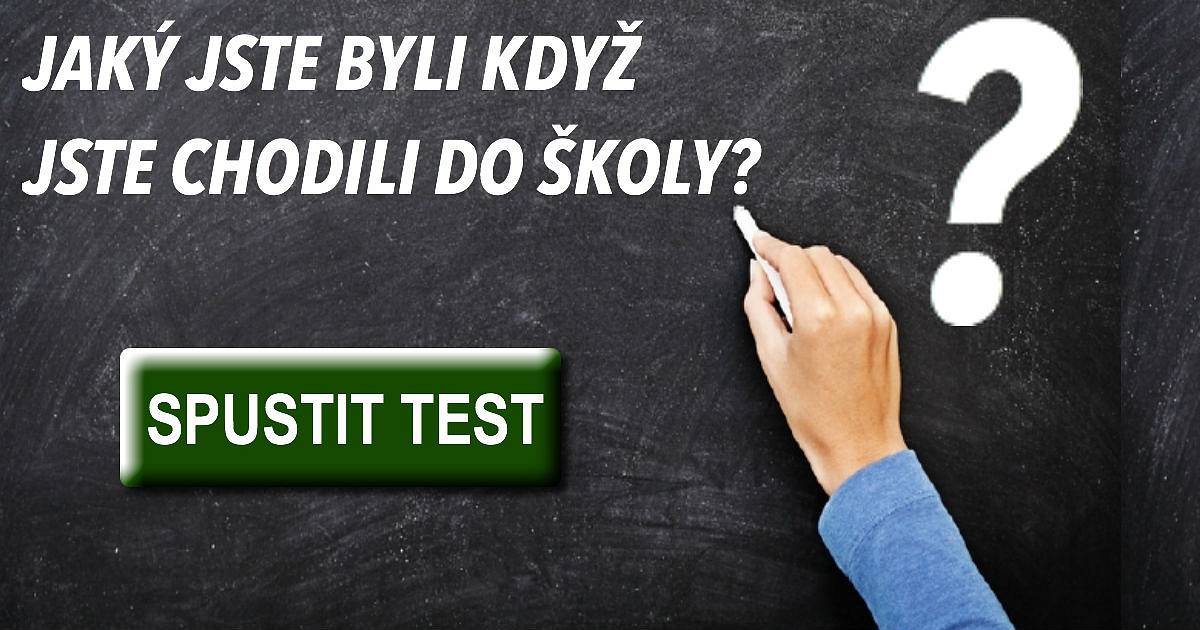 Jaký jste byli když jste chodili do školy?