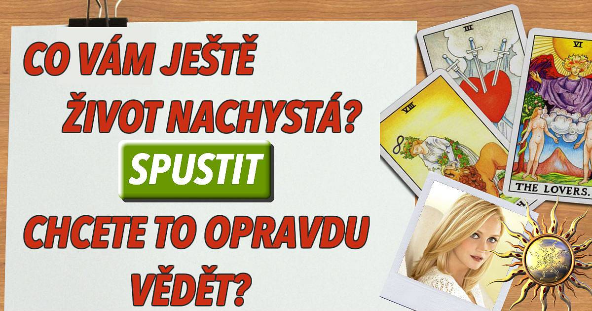 Co vám ještě život nachystá?