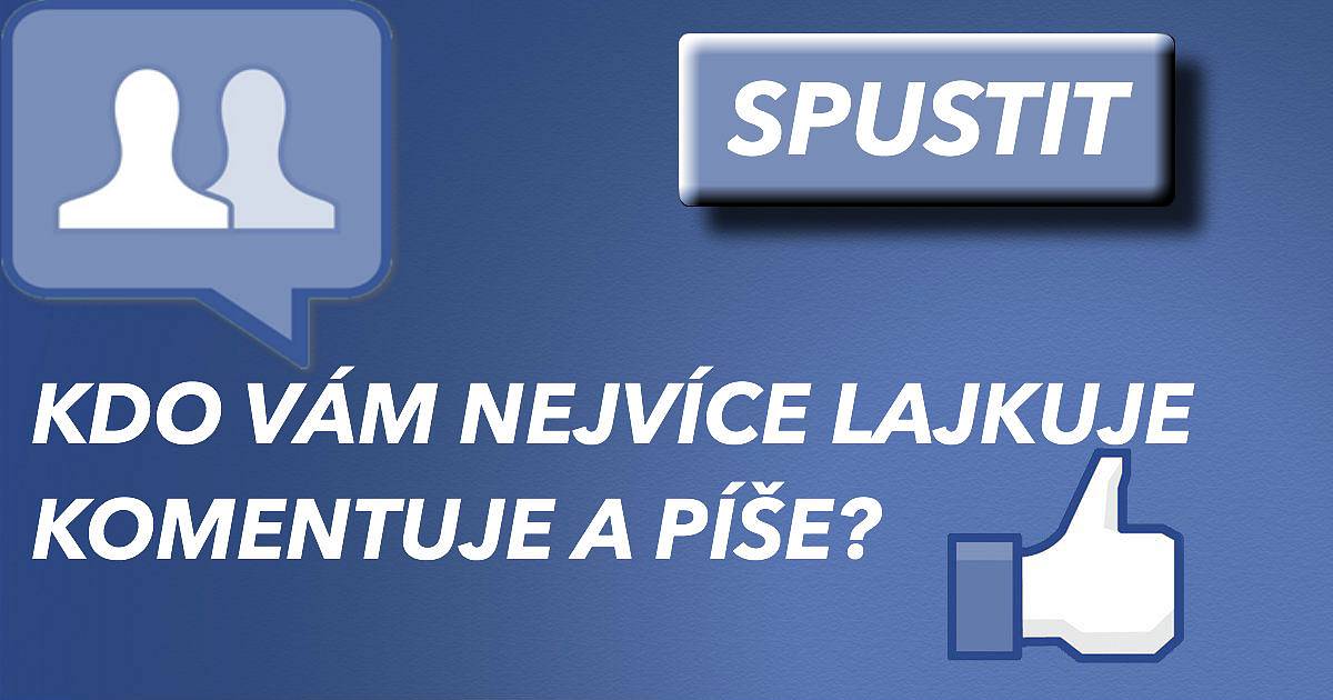Kdo vám nejvíce píše, lajkuje a kdo komentuje?