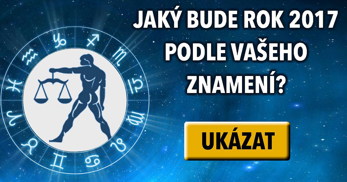 Jaký bude rok 2017 podle vašeho horoskopu?