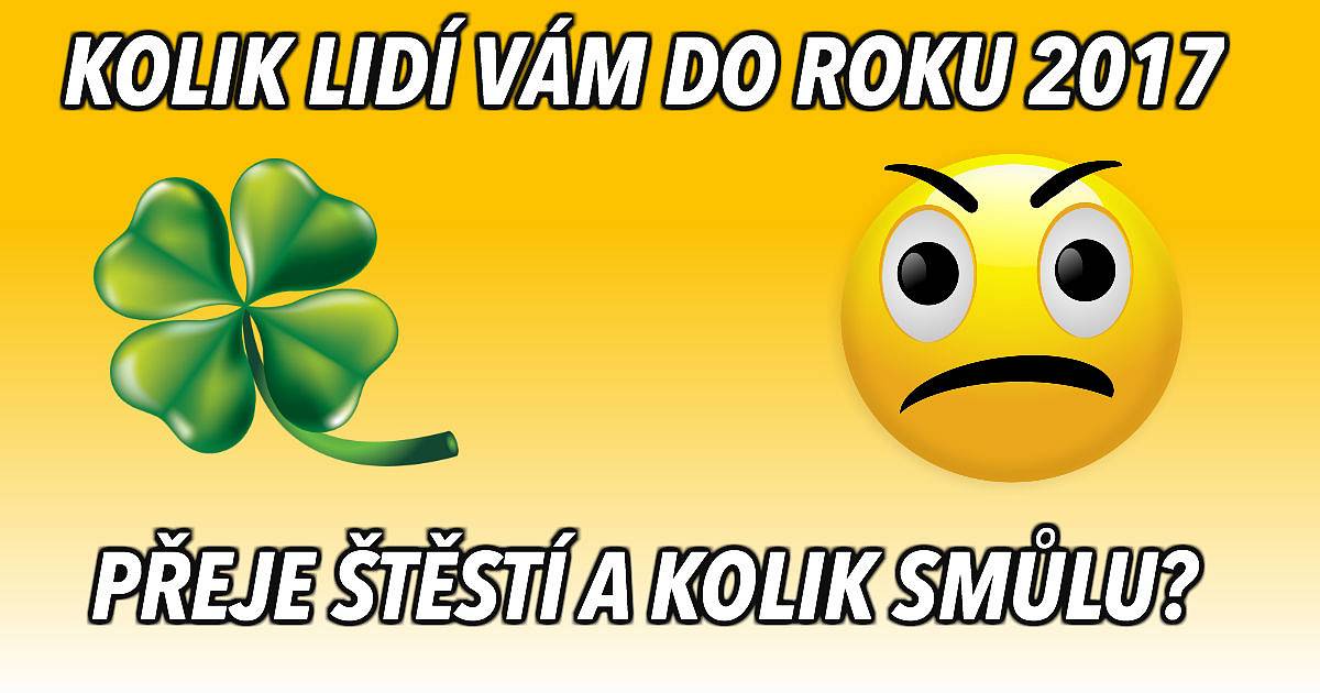 Kolik lidí vám přeje do roku 2017 štěstí a kolik smůlu?