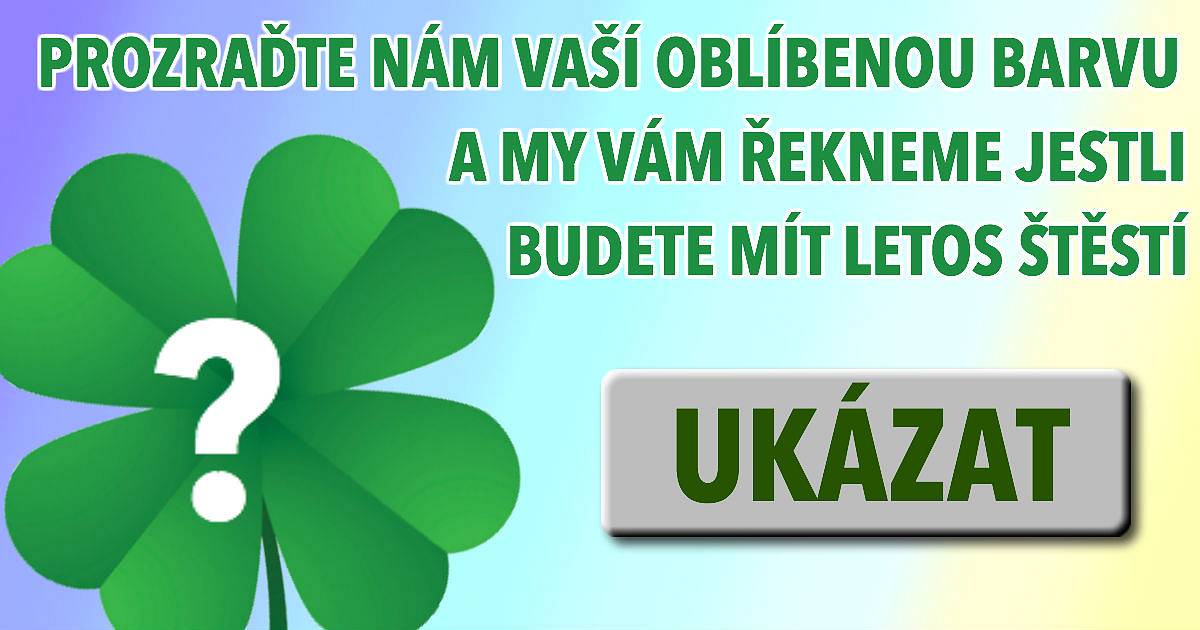 Prozraďte nám svojí oblíbenou barvu a my vám řekneme jestli budete mít letos štěstí.