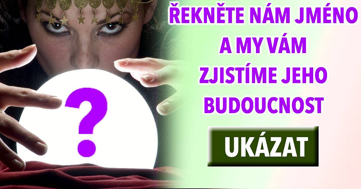 Řekněte nám jméno a my vám řekneme jeho budoucnost