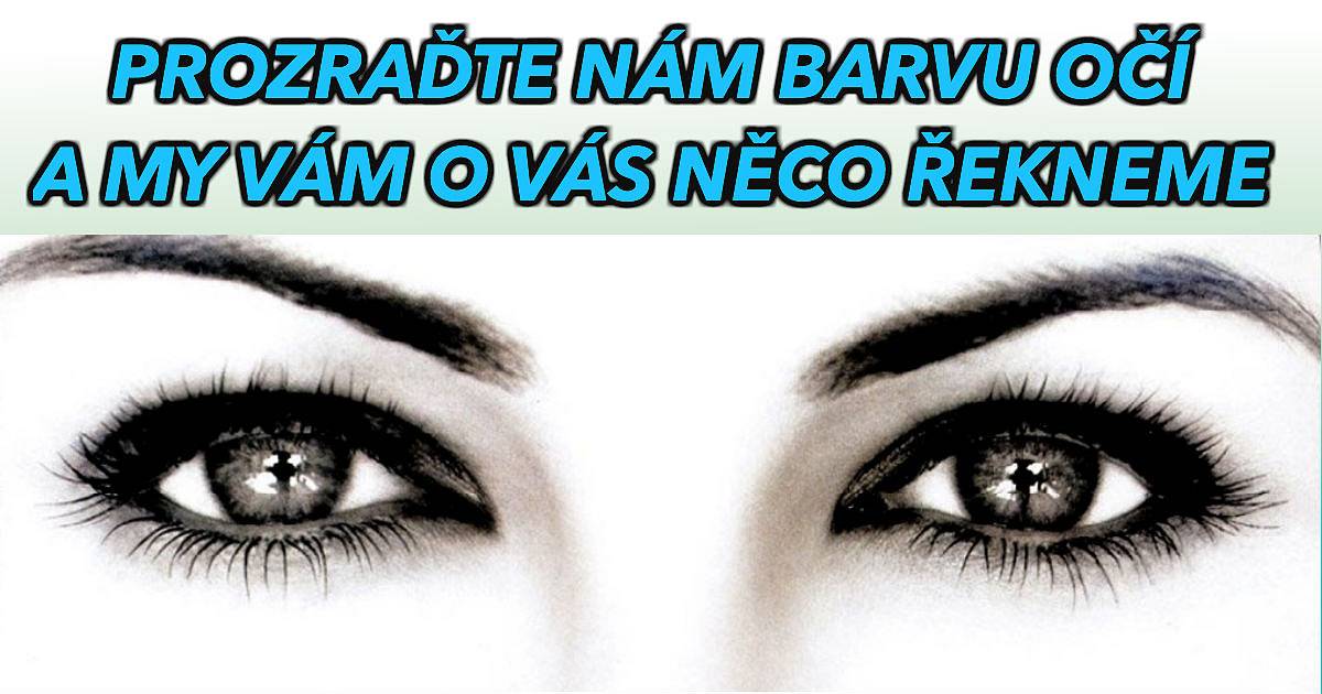 Prozraďte nám barvu očí a my vám o vás něco řekneme.