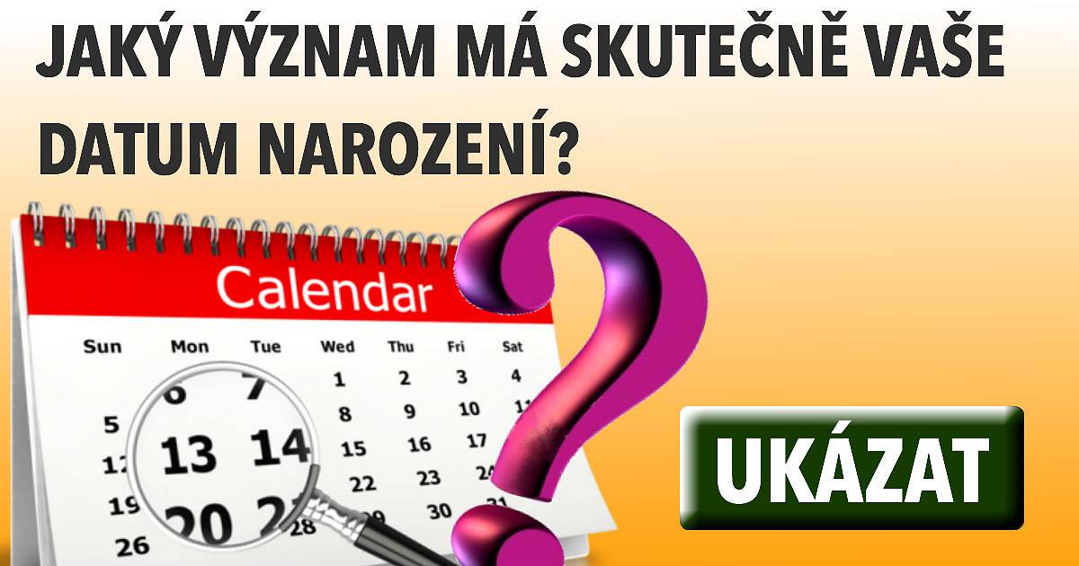 Jaký význam má skutečně vaše datum narození?