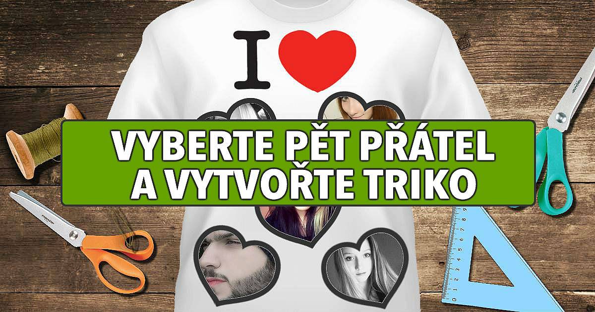 Vyberte pět přátel a vytvořte si krásné triko.