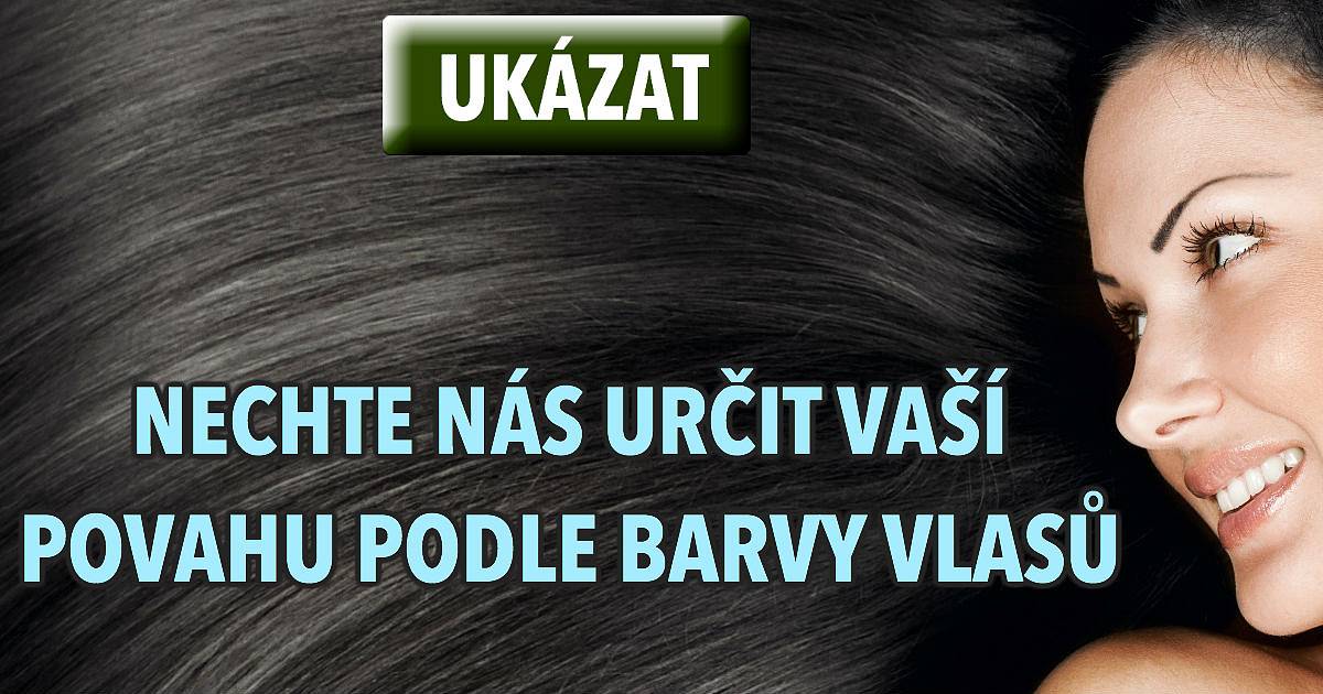 Nechte nás podle barvy vlasů určit vaší povahu.