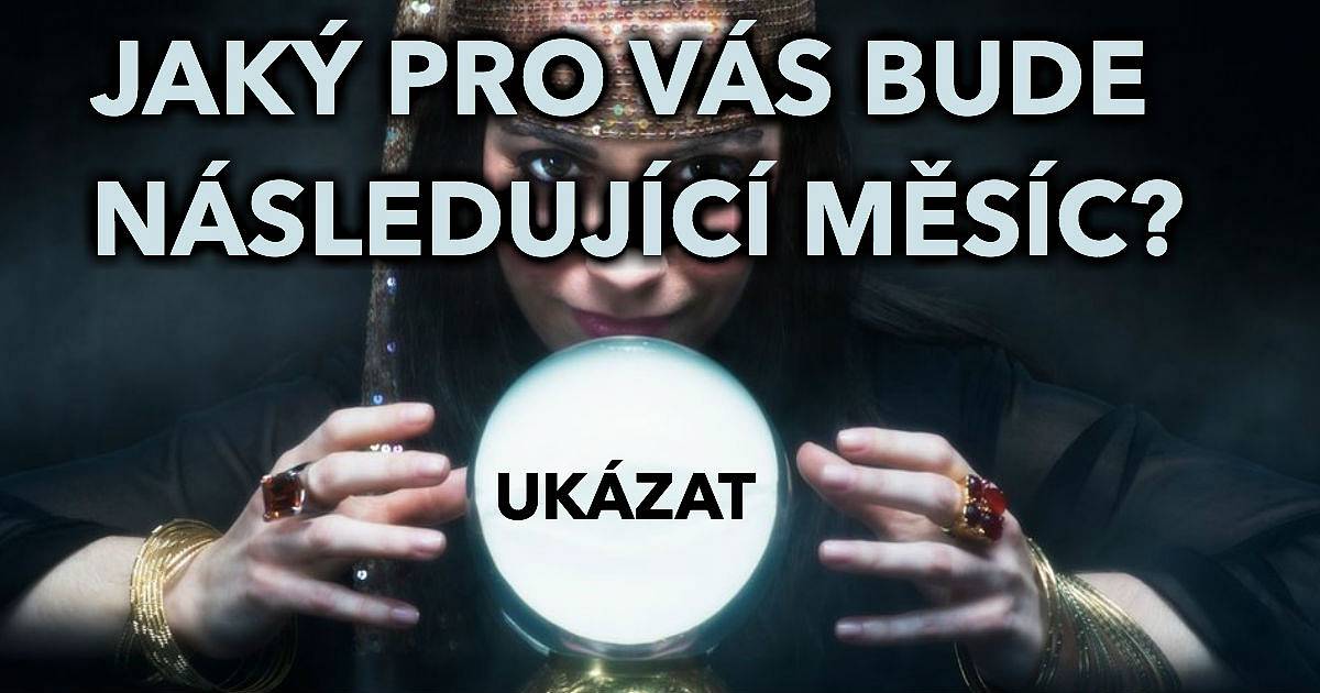 Jaký pro vás bude následující měsíc?