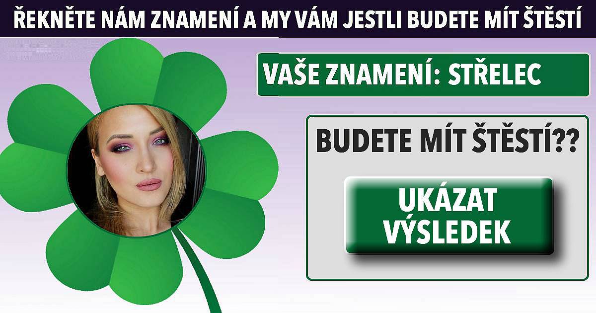 Řekněte nám znamení a my vám řekneme jestli budete mít štěstí!!
