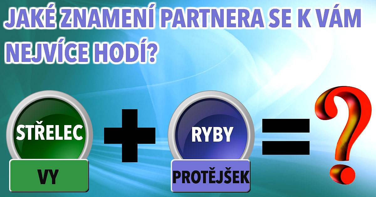 Které znamení partnera se k vám nejvíce hodí?