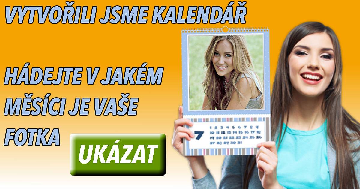 Vytvořili jsme kalendář. Hádejte ve kterém měsící je vaše fotka?