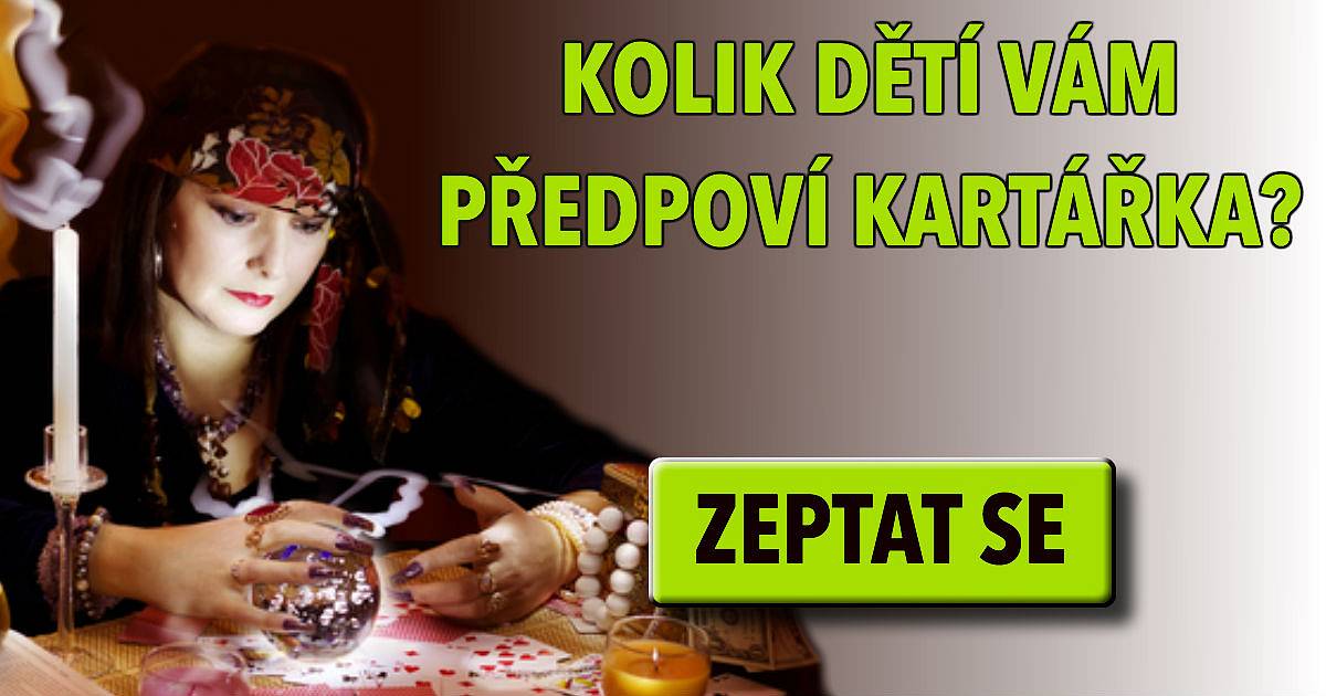 Kolik dětí vám předpoví kartářka?